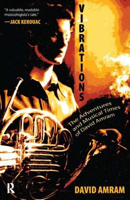 Vibrations: The Adventures and Musical Times of David Amram - Amram, David