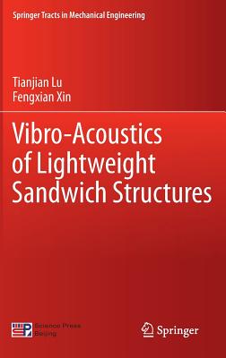 Vibro-Acoustics of Lightweight Sandwich Structures - Lu, Tianjian, and Xin, Fengxian