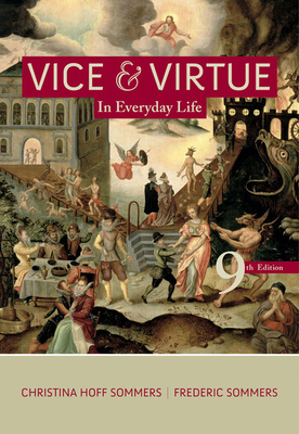 Vice and Virtue in Everyday Life - Hoff Sommers, Christina, and Sommers, Fred