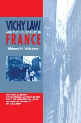 Vichy Law and the Holocaust in France - Weisberg, Richard H