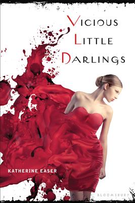 Vicious Little Darlings - Easer, Katherine