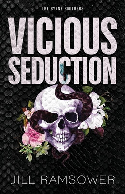 Vicious Seduction: A Forced Fake Engagement Mafia Romance - Ramsower, Jill