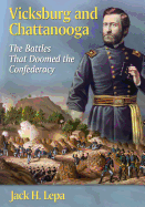 Vicksburg and Chattanooga: The Battles That Doomed the Confederacy