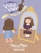 Vicky's Violin: A Children's Book about Achieving Your Dream, Never Giving Up, Family Bonding and Learning Music.