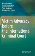 Victim Advocacy Before the International Criminal Court