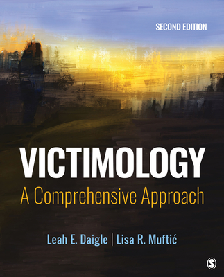 Victimology: A Comprehensive Approach - Daigle, Leah E, and Muftic, Lisa R