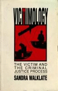 Victimology: The Victim and the Criminal Justice Process - Walklate, Sandra, Professor