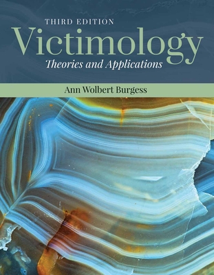 Victimology: Theories and Applications: Theories and Applications - Burgess, Ann Wolbert