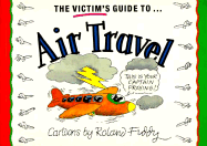 Victim's Guide to Air Travel