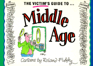 Victim's Guide to Middle Age