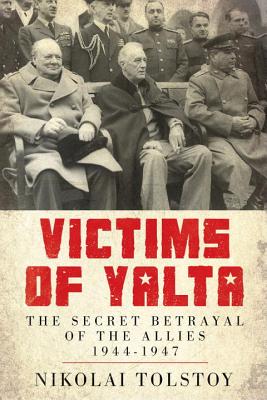 Victims of Yalta - Tolstoy, Nikolai, Count