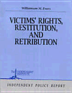 Victims' Rights, Restitution, and Retribution