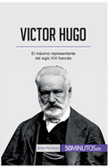 Victor Hugo: El mximo representante del siglo XIX francs