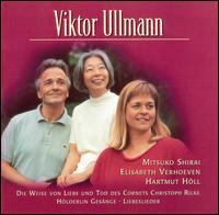 Victor Ullman: Lieder - Elisabeth Verhoeven (spoken word); Hartmut Hll (piano); Mitsuko Shirai (vocals)