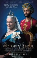 Victoria and Abdul (film tie-in): The Extraordinary True Story of the Queen's Closest Confidant