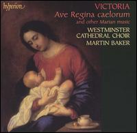 Victoria: Ave Regina caelorum and Other Marian Music - Robert Quinney (organ); Westminster Cathedral Choir (choir, chorus)