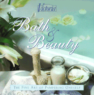 Victoria Bath & Beauty: The Fine Art of Pampering Oneself