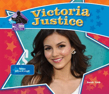 Victoria Justice: Famous Actress & Singer: Famous Actress & Singer - Tieck, Sarah