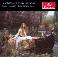 Victorian Cello Sonatas - Leslie De'Ath (piano); Simon Fryer (cello)