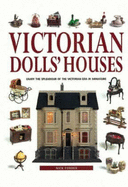 Victorian Doll's Houses: Enjoy the Splendour of the Victorian Era in Miniature - Forder, Nick