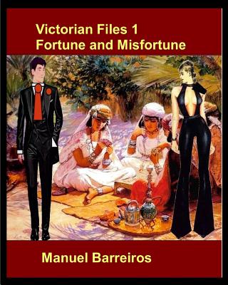 Victorian Files 1 Fortune and Misfortune - Barreiros, Manuel