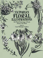 Victorian Floral Illustrations: 344 Wood Engravings of Exotic Flowers and Plants