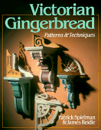 Victorian Gingerbread: Patterns & Techniques