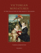 Victorian Miniatures: In the Collection of Her Majesty The Queen