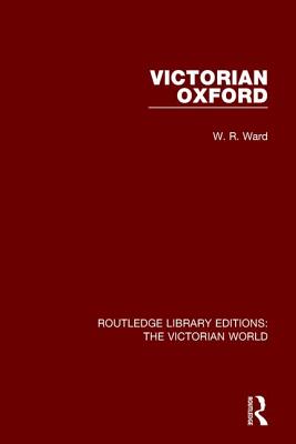 Victorian Oxford - Ward, W