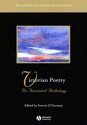 Victorian Poetry: An Annotated Anthology - O'Gorman, Francis (Editor)