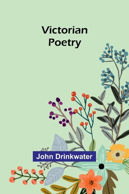 Victorian Poetry - Drinkwater, John