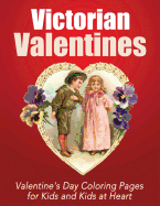 Victorian Valentines: Valentine's Day Coloring Pages for Kids and Kids at Heart