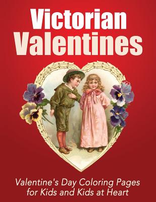 Victorian Valentines: Valentine's Day Coloring Pages for Kids and Kids at Heart - Art History, Hands-On (Creator)