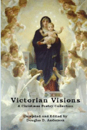 Victorian Visions - Anderson, Douglas D