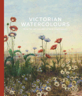 Victorian Watercolours: From the Art Gallery of New South Wales