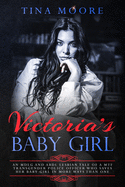 Victoria's Baby Girl: An MDLG and ABDL lesbian tale of a MTF transgender Police Officer who saves her baby girl in more ways than one