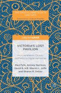 Victoria's Lost Pavilion: From Nineteenth-Century Aesthetics to Digital Humanities