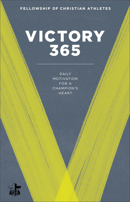 Victory 365: Daily Motivation for a Champion's Heart - Fellowship of Christian Athletes