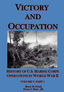 Victory and Occupation: History of U.S. Marine Corps Operations in World War II Part 1
