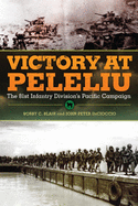 Victory at Peleliu, Volume 30: The 81st Infantry Division's Pacific Campaign