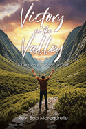 Victory in the Valley: (A Christian Approach to Grief)