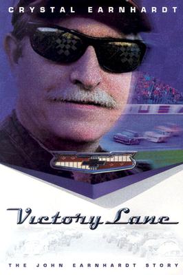 Victory Lane: The John Earnhardt Story - Earnhardt, Crystal