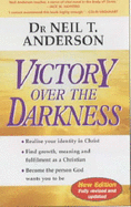 Victory Over the Darkness: Realise Your Identity in Christ, Find Growth, Meaning and Fulfilment as a Christian