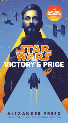Victory's Price (Star Wars): An Alphabet Squadron Novel - Freed, Alexander