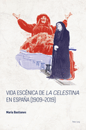 Vida Escnica de La Celestina En Espaa (1909-2019)