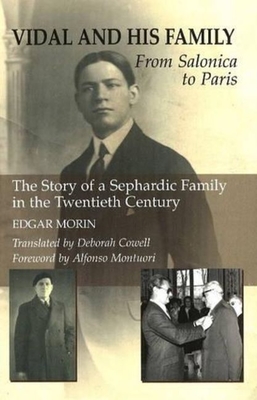 Vidal and His Family: From Salonica to Paris - The Story of a Sephardic Family in the Twentieth Century - Morin, Edgar