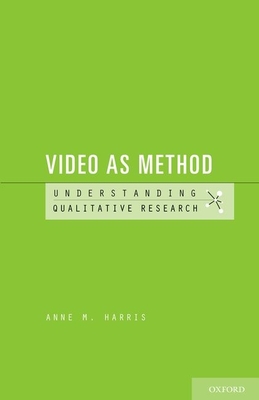 Video as Method - Harris, Anne M