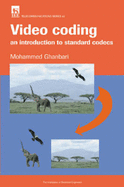 Video Coding: An Introduction to Standard Codes - Ghanbari, M.