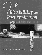 Video Editing and Post Production: A Professional Guide