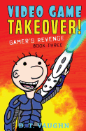 Video Game Takeover 3: Gamer's Revenge